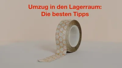Umzug in den Lagerraum Aarau: Die besten Packtipps
